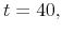 t=40,