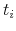  t_{i}