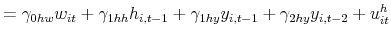 \displaystyle =\gamma_{0hw}w_{it}+\gamma_{1hh}h_{i,t-1}+\gamma_{1hy}% y_{i,t-1}+\gamma_{2hy}y_{i,t-2}+u_{it}^{h}
