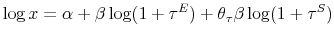 \displaystyle \log x=\alpha+\beta\log(1+\tau^{E})+\theta_{\tau}\beta\log(1+\tau^{S}% )