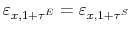  \varepsilon_{x,1+\tau ^{E}}=\varepsilon_{x,1+\tau^{S}}