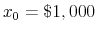  x_{0}=\$1,000