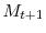  M_{t+1}