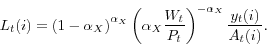 \begin{displaymath} L_t (i)=\left( {1-\alpha _X } \right)^{\alpha _X }\left( {\alpha _X \frac{W_t }{P_t }} \right)^{-\alpha _X }\frac{y_t (i)}{A_t (i)}. \end{displaymath}