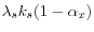 \lambda_{s}k_{s}(1-\alpha_{x})