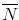  \overline{N}