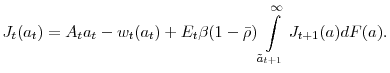 \displaystyle J_{t}(a_{t})=A_{t}a_{t}-w_{t}(a_{t})+E_{t}\beta(1-\bar{\rho})\int \limits_{\tilde{a}_{t+1}}^{\infty}J_{t+1}(a)dF(a).