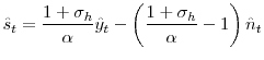 \displaystyle \hat{s}_{t}=\frac{1+\sigma_{h}}{\alpha}\hat{y}_{t}-\left( \frac{1+\sigma_{h} }{\alpha}-1\right) \hat{n}_{t}