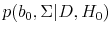  p(b_0,\Sigma \vert D, H_0)