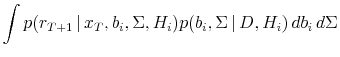 \displaystyle \int p(r_{T+1} \vert x_T, b_i, \Sigma, H_i)p(b_i,\Sigma \vert D, H_i) db_i d\Sigma