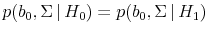  p(b_0, \Sigma \vert H_0) = p( b_0, \Sigma \vert H_1)