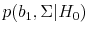  p(b_1,\Sigma \vert H_0)