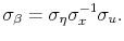\displaystyle \sigma_\beta = \sigma_\eta\sigma_x^{-1}\sigma_u. 