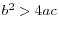 b^2>4ac