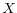 X