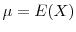  \mu=E(X)