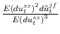  \frac{E\left( du_{t}% ^{ss}\right) ^{2}d\tilde{u}_{t}^{jf}}{E\left( du_{t}^{ss}\right) ^{3}}