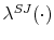  \lambda^{SJ}(\cdot)