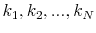  k_{1},k_{2},...,k_{N}