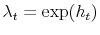  \lambda_{t}% =\exp(h_{t})