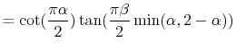 \displaystyle =\cot(\frac{\pi\alpha}{2})\tan(\frac{\pi\beta}{2}\min (\alpha,2-\alpha))