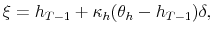  \xi=h_{T-1}+\kappa_{h}(\theta_{h}-h_{T-1})\delta,