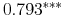  0.793^{***} 