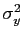 $ \sigma_{y}^{2}$