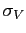 $ \sigma_{V}$