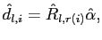 $\displaystyle \hat{d}_{l,i} = \hat{R}_{l,r(i)}\hat{\alpha},$