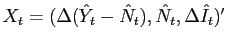 $ X_{t} = (\Delta(\hat{Y}_{t}-\hat{N}_{t}),\hat{N}_{t},\Delta\hat{I}_{t})^{\prime}$
