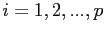 $ i = 1,2,...,p$