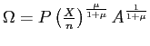 $ \Omega=P\left( \frac{X}{n}\right) ^{\frac{\mu}{1+\mu}}A^{\frac{1}{1+\mu}}$