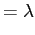 $\displaystyle =\lambda$