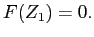 $\displaystyle F(Z_{1})=0. $