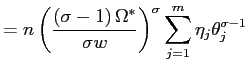 $\displaystyle =n\left( \frac{\left( \sigma-1\right) \Omega^{\ast} }{\sigma w}\right) ^{\sigma}\sum_{j=1}^{m}\eta_{j}\theta_{j}^{\sigma-1}$