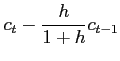 $\displaystyle c_t-\frac{h}{1+h}c_{t-1}$