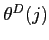 $\theta ^{D}(j)$