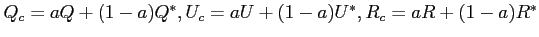 $Q_c=aQ+(1-a)Q^*, U_c=aU+(1-a)U^*, R_c=aR+(1-a)R^*$