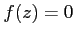 $f(z)=0$