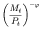 $\displaystyle \left(\frac{M_t}{P_t}\right)^{-\varphi}$