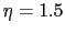 $ \eta=1.5$