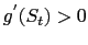 $ g^{^{\prime}}(S_{t})>0$