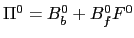$ \Pi^{0}=B^{0}_{b}+B^{0}_{f} F^{0}$