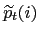 $ \widetilde{p} _{t}(i)$