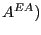 $ A^{EA})$