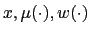 $ x,\mu(\cdot),w(\cdot)$