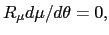 $ R_{\mu}d\mu/d\theta=0,$