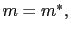 $ m=m^{\ast},$