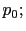 $ p_{0};$